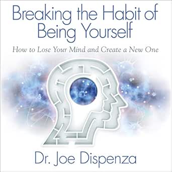 Deja de Ser Tú de Dr. Joe Dispenza – Reprograma tu Mente, Transforma tu Realidad