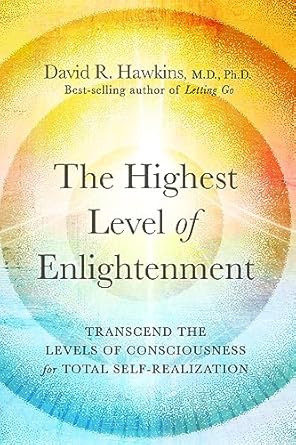 El Nivel Más Alto de Iluminación por David R. Hawkins – Un Camino hacia la Autorrealización y la Conciencia Pura