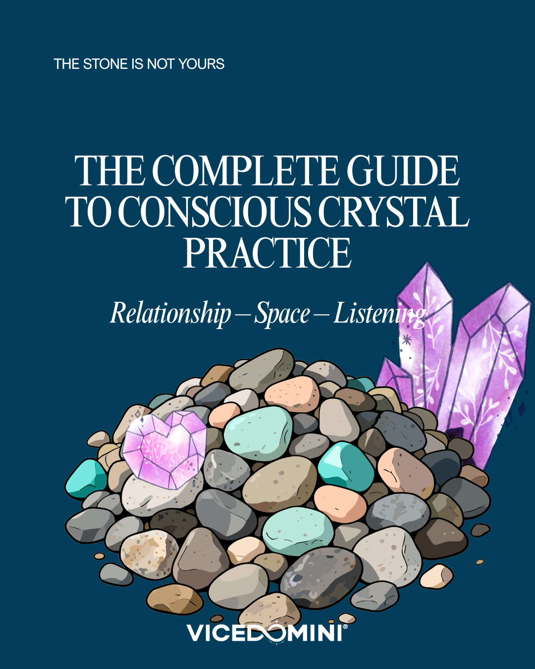 The Complete Guide to Conscious Crystal Practice