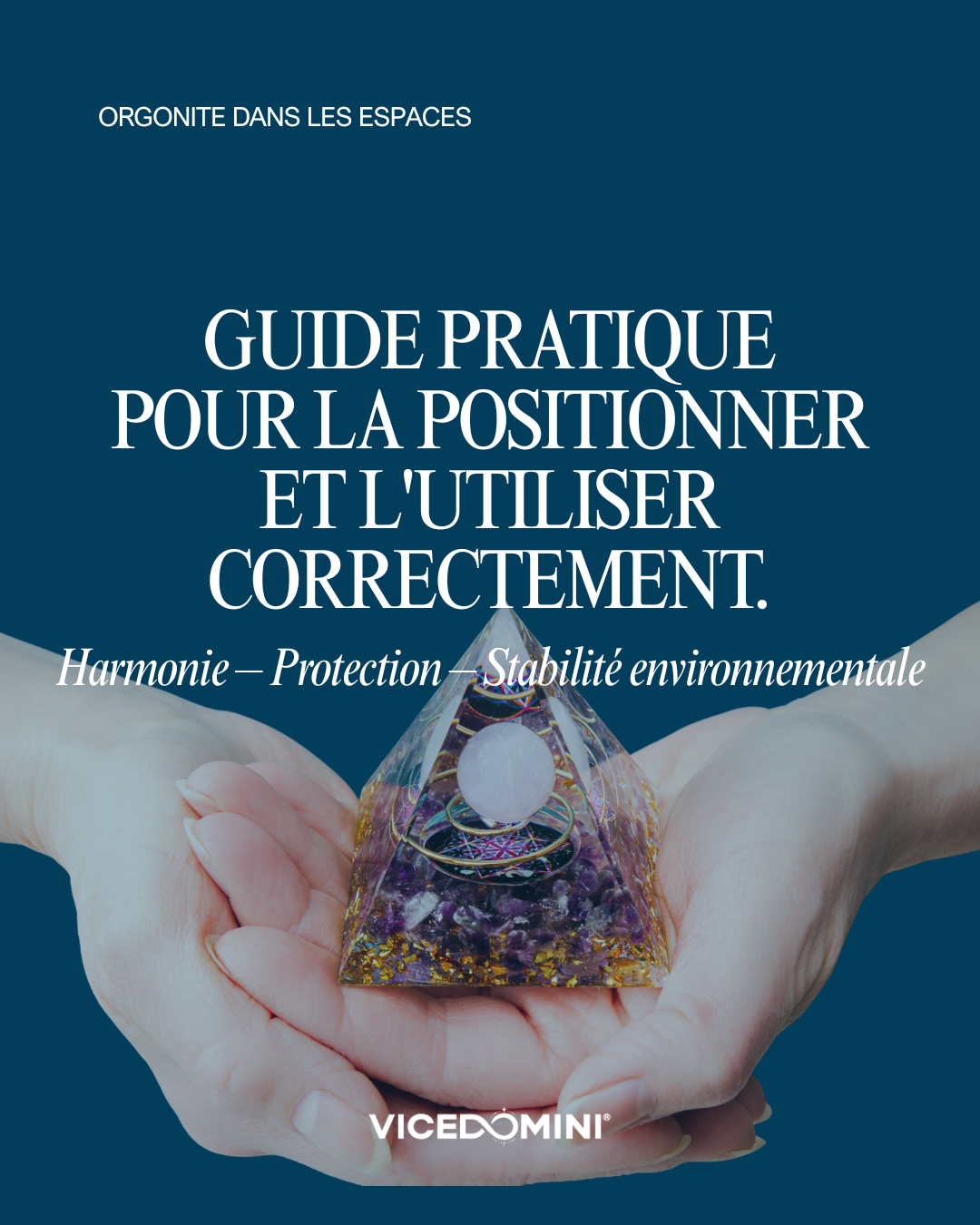 Guide pratique pour le placement et l'utilisation de l'orgonite