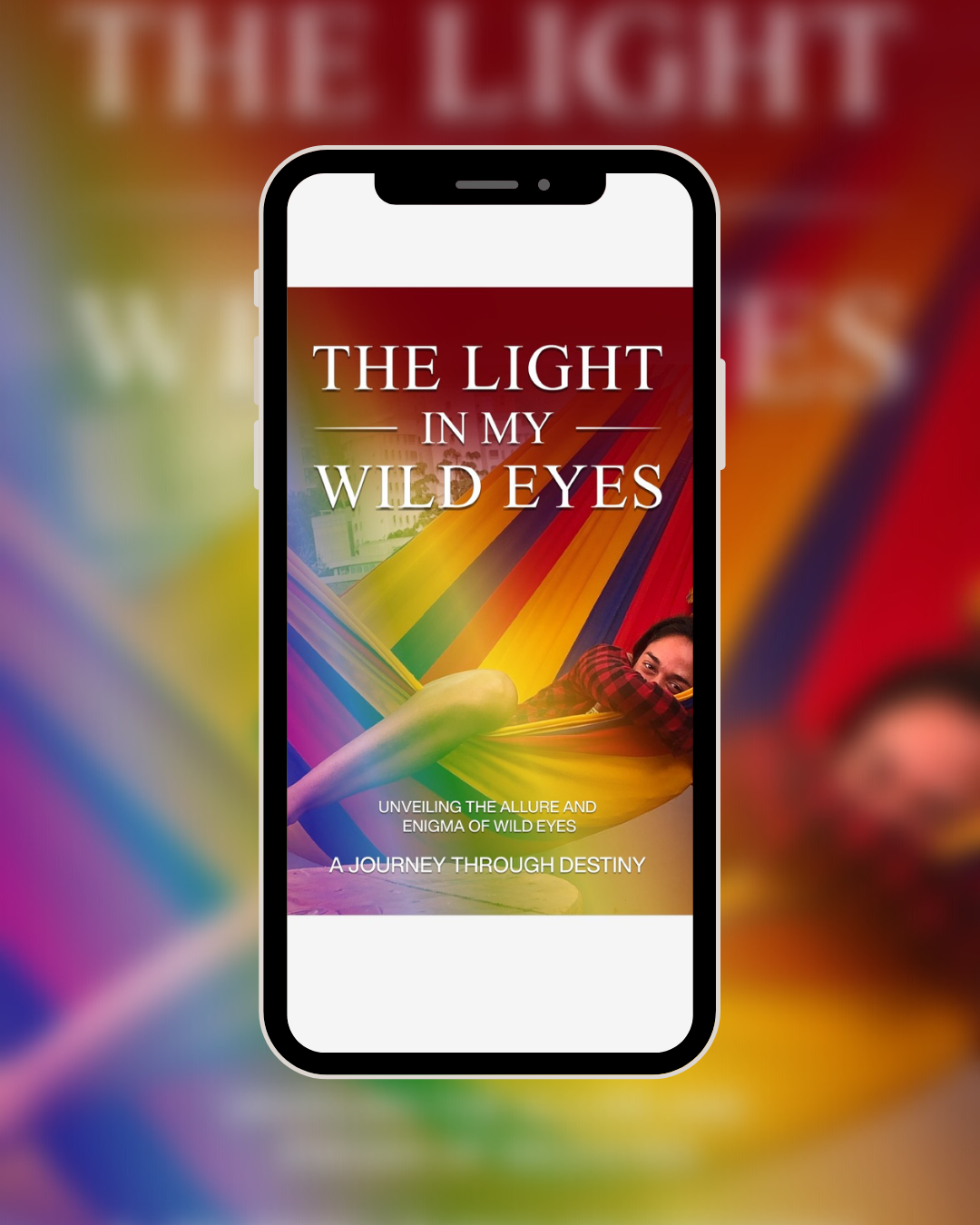 A mobile phone displays an e-book titled 'The Light in My Wild Eyes', radiating a spectrum of colors against a blurred background, symbolizing a vivid literary escape.